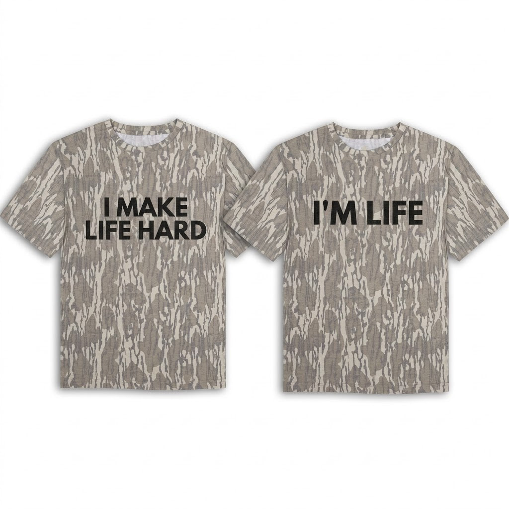 Funny "I Make Life Hard & I'm Life" Couples Matching Camo T-Shirts - Adult Humor Graphic Tees