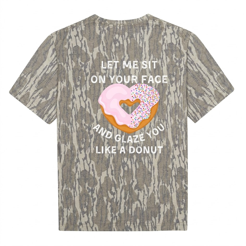 "Let Me Sit On Your Face..." NSFW Heart Donut Camo T-Shirt