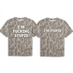 Funny "I'm Fucking Stupid" Meme Camouflage Statement T-Shirt - Graphic Tee