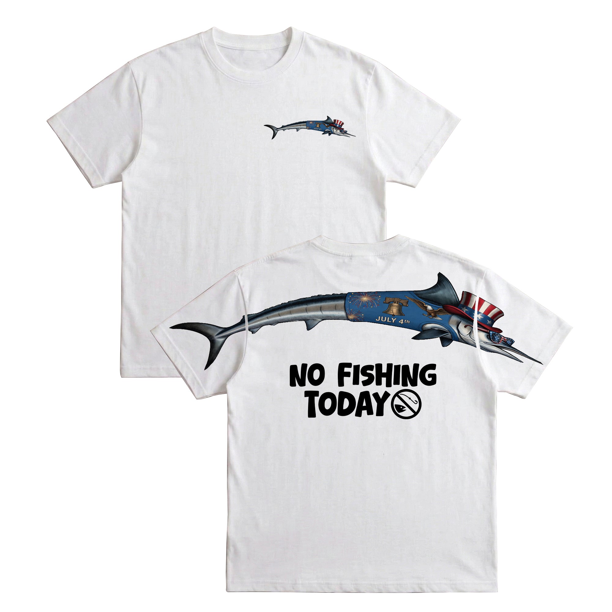 Patriotic No Fishing Today 4th of July America 250th Apparel T-Shirt-Sweatshirt-Hoodie