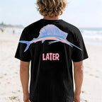 Later Funny Sailfish Graphic Tee By Dripvity