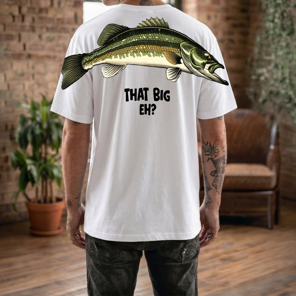 That Big Eh Fishing Shirt Big Fish Graphic Tee By Dripvity