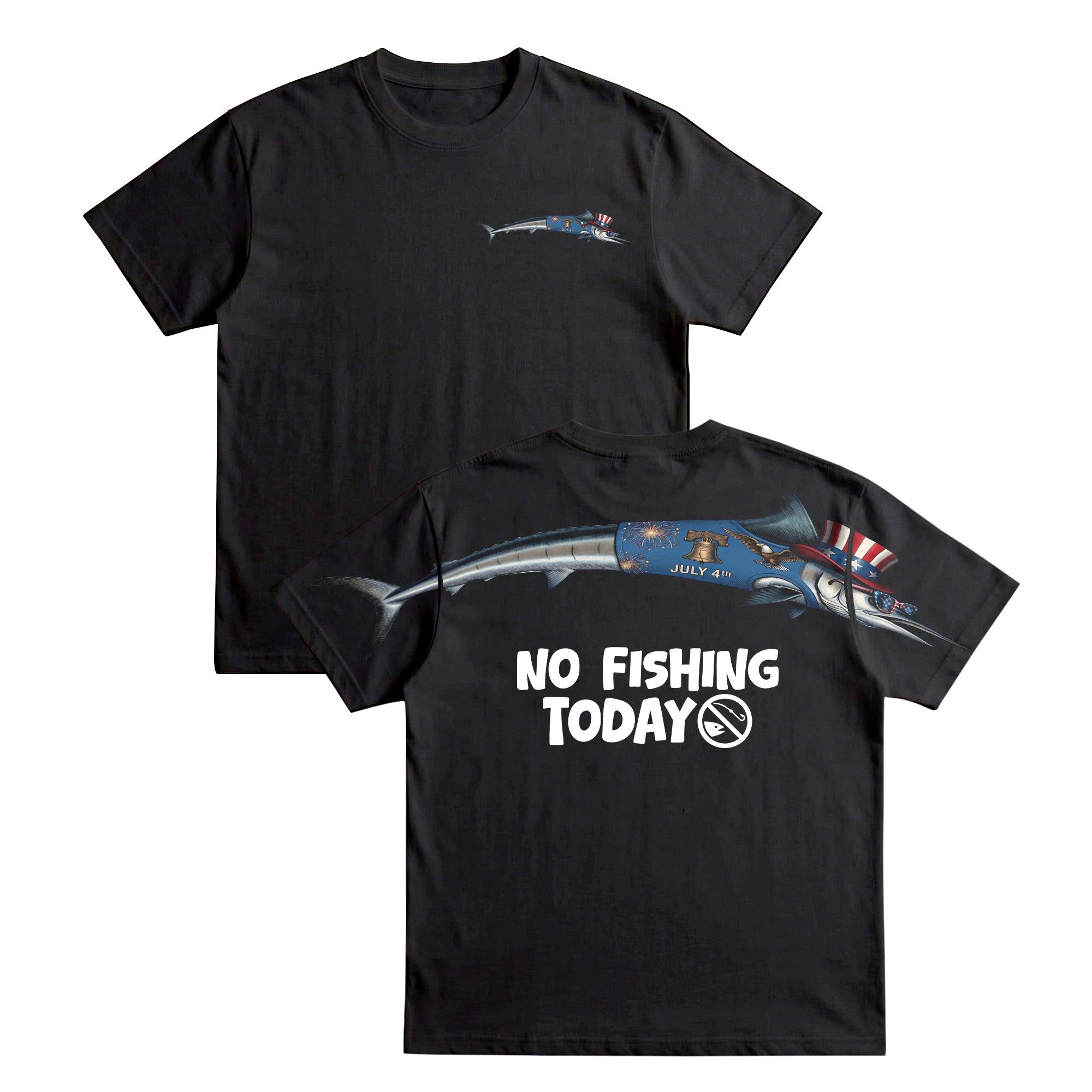 Patriotic No Fishing Today 4th of July America 250th Apparel T-Shirt-Sweatshirt-Hoodie