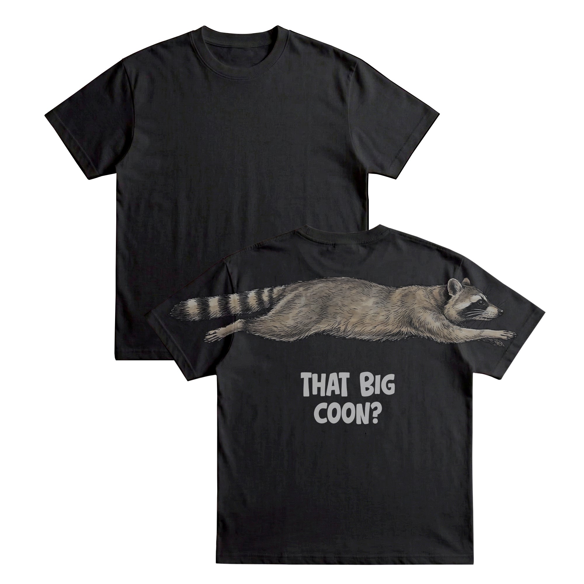 That Big Coon Raccoon Hunting Shirt Funny Graphic Tee By Dripvity