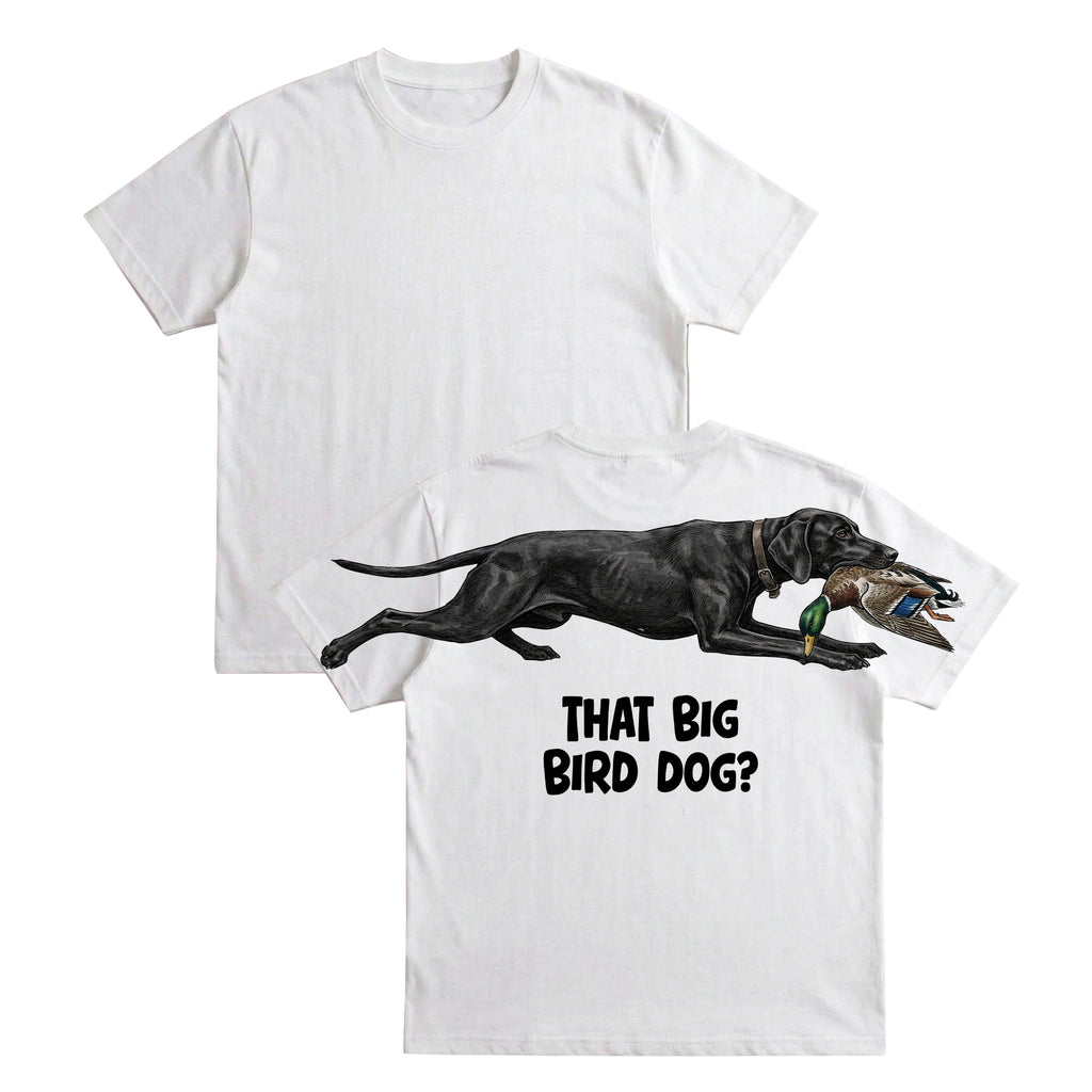 That Big Bird Dog Funny Hunting T Shirt Bird Dog Duck Graphic Tee By Dripvity