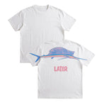 Later Funny Sailfish Graphic Tee By Dripvity