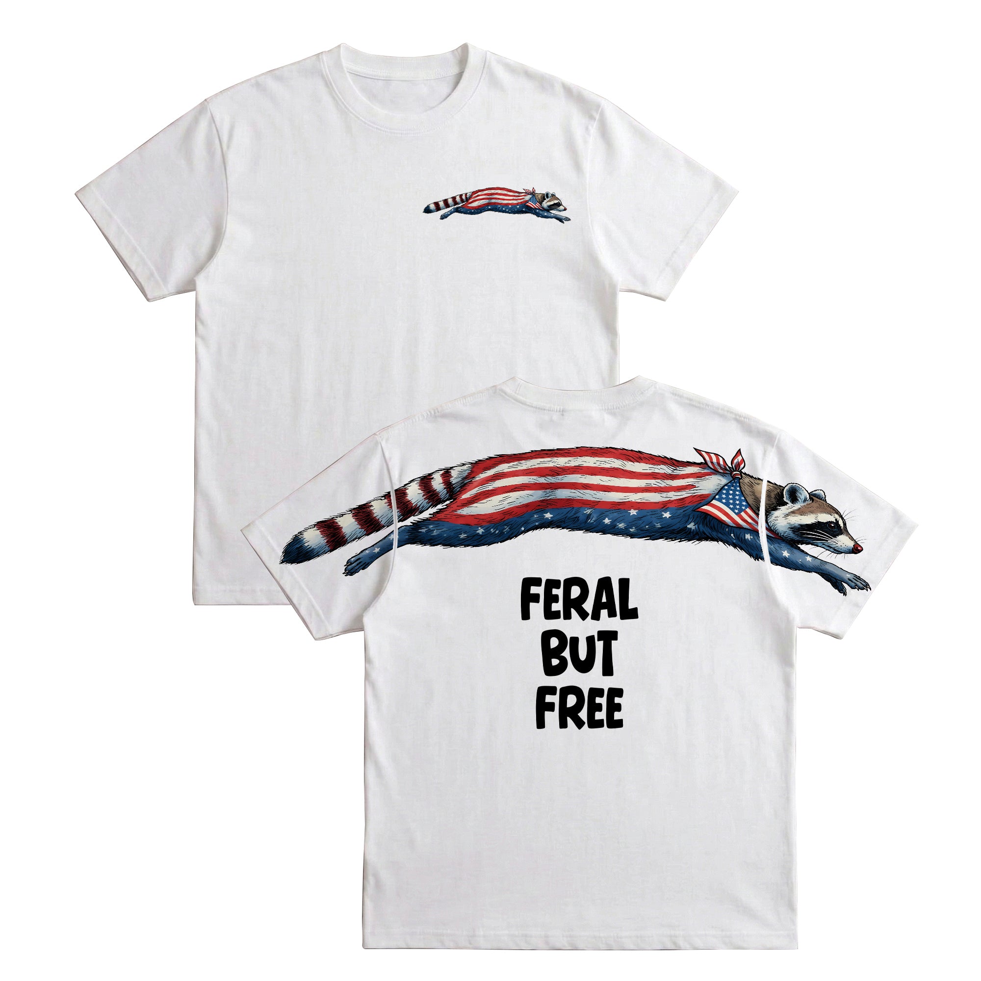 Funny Patriotic USA Raccoon Feral But Free 4th of July 250th Apparel T-Shirt-Sweatshirt-Hoodie
